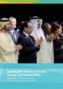 Leading the debate on Future Energy and Sustainability Abu Dhabi - United Arab Emirates The meeting place for world leaders  Abu Dhabi Sustainability Week (ADSW) is the ground-breaking global forum that unites thought l