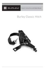 Owner’s Instructions and Safety Manual  Burley Classic Hitch Table of Contents