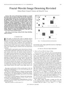 IEEE TRANSACTIONS ON IMAGE PROCESSING, VOL. 15, NO. 9, SEPTEMBERFractal-Wavelet Image Denoising Revisited Mohsen Ghazel, George H. Freeman, and Edward R. Vrscay