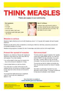 THINK MEASLES There are cases in our community First symptoms  Day 3–7 of illness