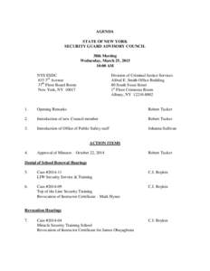 AGENDA STATE OF NEW YORK SECURITY GUARD ADVISORY COUNCIL 38th Meeting Wednesday, March 25, :00 AM