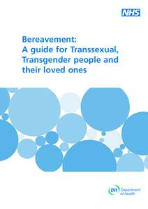 Bereavement: A guide for Transsexual, Transgender people and their loved ones