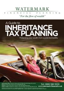 A Guide to  INHERITANCE TAX PLANNING Protecting your wealth from a potential liability