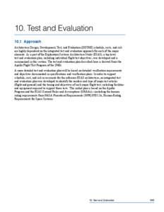 10. Test and Evaluation 10.1 Approach Architecture Design, Development, Test, and Evaluation (DDT&E) schedule, costs, and risk are highly dependent on the integrated test and evaluation approach for each of the major ele