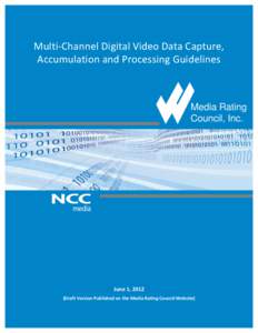    Multi-­‐Channel	
  Digital	
  Video	
  Data	
  Capture,	
   Accumulation	
  and	
  Processing	
  Guidelines	
   	
   	
  