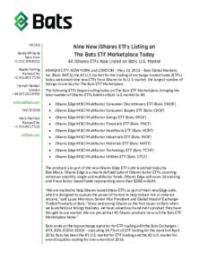 Nine New iShares ETFs Listing on The Bats ETF Marketplace Today MEDIA Randy Williams New York