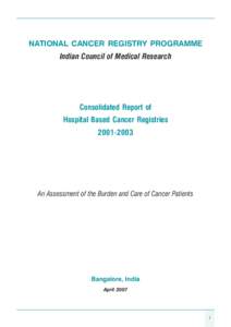 NATIONAL CANCER REGISTRY PROGRAMME Indian Council of Medical Research Consolidated Report of Hospital Based Cancer Registries