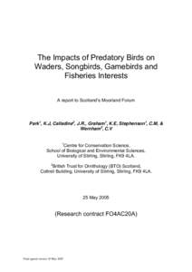 The Impacts of Predatory Birds on Waders, Songbirds, Gamebirds and Fisheries Interests A report to Scotland’s Moorland Forum  Park1, K.J, Calladine2, J.R., Graham1, K.E, Stephenson1, C.M, &