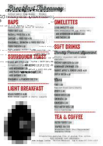 Breakfast Takeaway _________________ _________________ omelettes baps Served until 11am Monday - Friday.