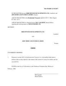 File #[removed] & #[removed]IN THE MATTER between BIRCHWOOD DEVELOPMENTS LTD., Landlord, and JEFF HORN AND PATRICIA HORN, Tenants; AND IN THE MATTER of the Residential Tenancies Act R.S.N.W.T. 1988, Chapter R-5 (the 