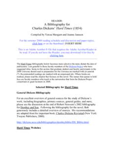 HEADER:  A Bibliography for Charles Dickens’ Hard TimesCompiled by Teresa Mangum and Joanne Janssen For the summer 2008 reading schedule and discussion and paper topics,