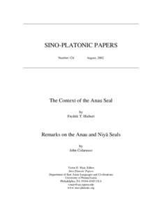 SINO-PLATONIC PAPERS Number 124 August, 2002  The Context of the Anau Seal