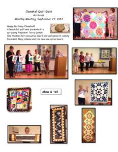 Clamshell Quilt Guild Archives Monthly Meeting, September 27, 2017 Happy Birthday Clamshell! A beautiful quilt was presented to out-going President Terry Donati.
