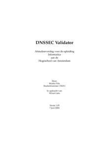 DNSSEC Validator Afstudeerverslag voor de opleiding Informatica aan de Hogeschool van Amsterdam