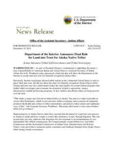 Office of the Assistant Secretary – Indian Affairs FOR IMMEDIATE RELEASE December 18, 2014 CONTACT:
