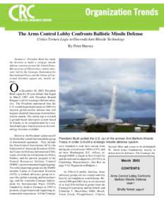 The Arms Control Lobby Confronts Ballistic Missile Defense Critics Torture Logic to Discredit Anti-Missile Technology By Peter Huessy Summary: President Bush has made the decision to build a strategic missile