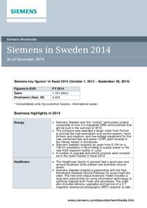 Siemens Worldwide  Siemens in Sweden 2014 As of DecemberSiemens key figures* in fiscalOctober 1, 2013 – September 30, 2014)