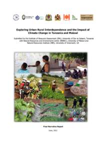 Exploring Urban Rural Interdependence and the Impact of Climate Change in Tanzania and Malawi Submitted by the Institute of Resource Assessment (IRA), University of Dar es Salaam, Tanzania with Natural Resources and Envi