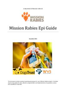 WORLDWIDE VETERINARY SERVICE  Mission Rabies Epi Guide DecemberThis document contains standard operating procedures for use in Mission Rabies projects. It includes