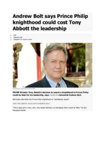 Andrew Bolt says Prince Philip knighthood could cost Tony Abbott the leadership   