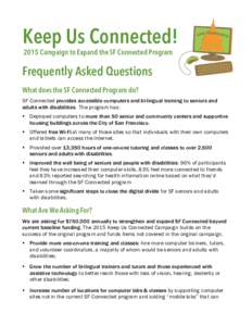 Keep Us Connected! 2015 Campaign to Expand the SF Connected Program 	
   Frequently Asked Questions What does the SF Connected Program do?