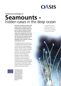 Yielding knowledge on  Seamounts - hidden oases in the deep ocean Seamounts are offshore mountains rising