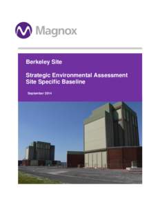Berkeley Site Strategic Environmental Assessment Site Specific Baseline September 2014  Site Specific Baseline, September 2014