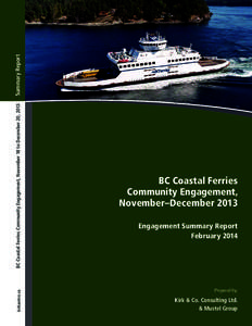 Summary Report BC Coastal Ferries Community Engagement, November 18 to December 20, 2013 kirkandco.ca BC Coastal Ferries Community Engagement,