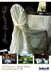 Your Special Day Civil Ceremony or Marriage Blessing Join us for your special Day Something old, something new The Radisson Blu St. Helen’s Hotel can cater for your Civil Ceremony or Wedding Blessing.