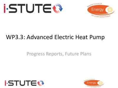 WP3.3: Advanced Electric Heat Pump Progress Reports, Future Plans Heat Pump Integration  Shed for heat pump &