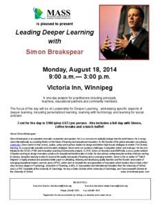 is pleased to present  Leading Deeper Learning with Simon Breakspear Monday, August 18, 2014