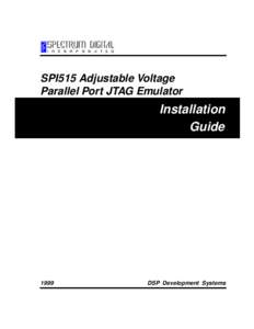 SPI515 Adjustable Voltage Parallel Port JTAG Emulator Installation Guide