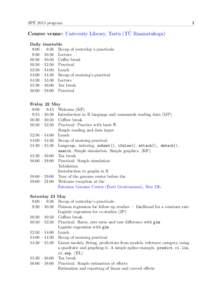 SPE 2015 program  ¨ Raamatukogu) Course venue: University Library, Tartu (TU Daily timetable 9:00 – 9:30 Recap of yesterday’s practicals