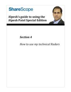 Alpesh’s guide to using the Alpesh Patel Special Edition Section 4 How to use my technical Radars