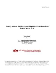 SR/OIAFEnergy Market and Economic Impacts of the American Power Act ofJuly 2010