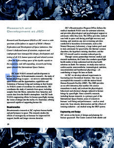 Research and Development at JSC Research and Development (R&D) at JSC covers a wide spectrum of disciplines in support of NASA’s Human Exploration and Development of Space initiatives. Our Center’s dedicated team of 