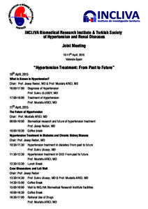 INCLIVA Biomedical Research Institute & Turkish Society of Hypertension and Renal Diseases Joint Meeting 10-11th April, 2015 Valencia-Spain