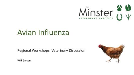 Avian Influenza Regional Workshops: Veterinary Discussion Will Garton What is Avian Influenza?