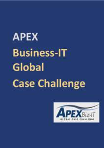 APEX Business-IT Global Case Challenge  Welcome to the APEX Business-IT Global Case