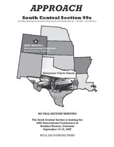 APPROACH South Central Section 99s The Official Publication of the South Central Section of The Ninety-Nines, Inc. • Fall 2007 • Vol. XXIII, No. 2 NEXT MEETING: 99s International Conference