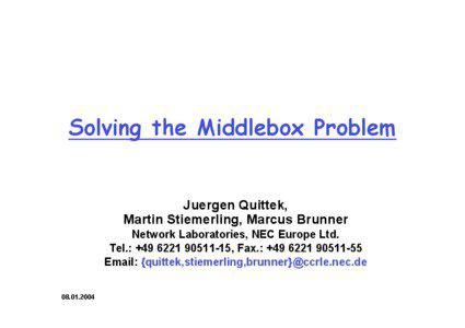 Solving the Middlebox Problem  Juergen Quittek,