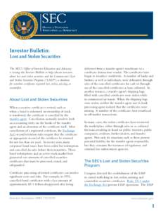 Investor Bulletin:  Lost and Stolen Securities The SEC’s Office of Investor Education and Advocacy is issuing this Investor Bulletin to help educate investors about lost and stolen securities and the Commission’s Los