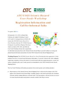 ATC/USGS Seismic Hazard User-Needs Workshop Registration Information and Call for Informal Talks To register, click here. On September 21-22, 2015, in Menlo Park,
