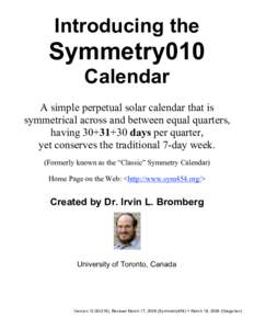 Introducing the  Symmetry010 Calendar A simple perpetual solar calendar that is symmetrical across and between equal quarters,