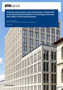 Overview and analysis of the performance of Spin-offs at the Swiss federal Institute of Technology Zurich and their effect on the Swiss Economy Author: Vanessa Pinter Editors: Dr. Matthias Hölling, Dr. Marjan Kraak, Dom