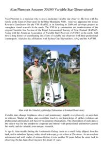 Alan Plummer Amasses 50,000 Variable Star Observations! Alan Plummer is a musician who is also a dedicated variable star observer. He lives with his family at the Linden Observatory in the Blue Mountains NSW. Alan was ap
