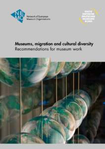 Museums, migration and cultural diversity Recommendations for museum work 1  Imprint
