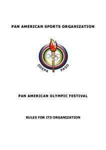 PAN AMERICAN SPORTS ORGANIZATION  PAN AMERICAN OLYMPIC FESTIVAL RULES FOR ITS ORGANIZATION
