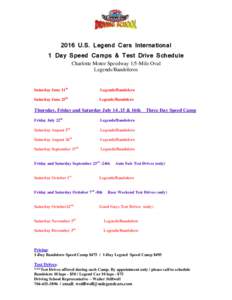 2016 U.S. Legend Cars International 1 Day Speed Camps & Test Drive Schedule Charlotte Motor Speedway 1/5-Mile Oval Legends/Bandoleros  Saturday June 11th