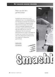 Actueel. Met smashen jongens verleiden  Peter van der Ven geïnterviewd  Smashbal is een nieuwe vorm van het